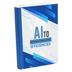 AI to Increase Operational Efficiencies
